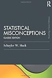 Statistical Misconceptions: Classic Edition (Psychology Press & Routledge Classic Editions)