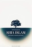 An Introduction to Shia Islam: Belief system, leadership and history