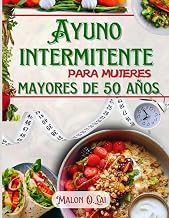 Sommario Review Libro Audiolibro Ayuno intermitente para mujeres mayores de 50 a&ntilde;os: Recetas deliciosas y s&uacute;per f&aacute;ciles con plan de comidas para adelgazar y vivir m&aacute;s sano (Spanish Edition) Full