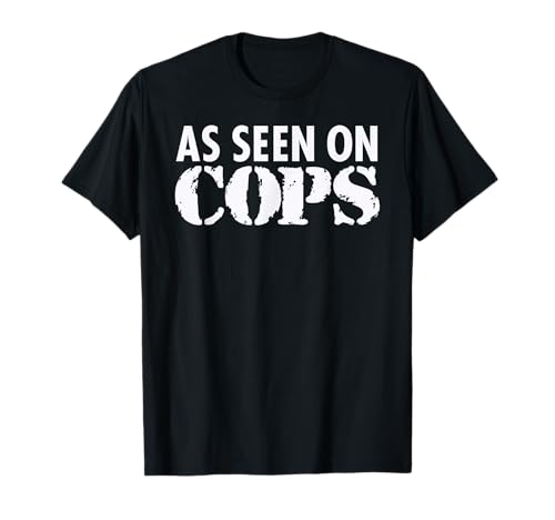 As Seen On Cops (White) Graphic T-Shirt T-Shirt
