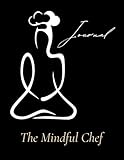 The Mindful Chef: A Mental Health Journal for Culinary Professionals