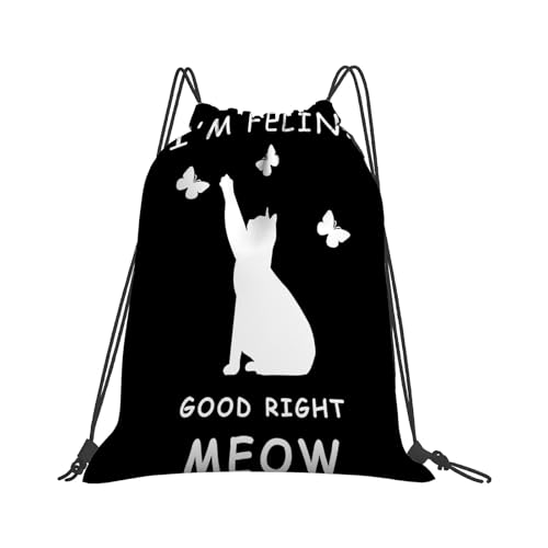 I'M FELINeE GOOD MEOWs CAT LOVERrS FUNNY Drawstring Bag For Gym