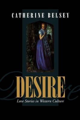 [Desire: Love Stories in Western Culture] (By: Catherine Belsey) [published: December, 1994]