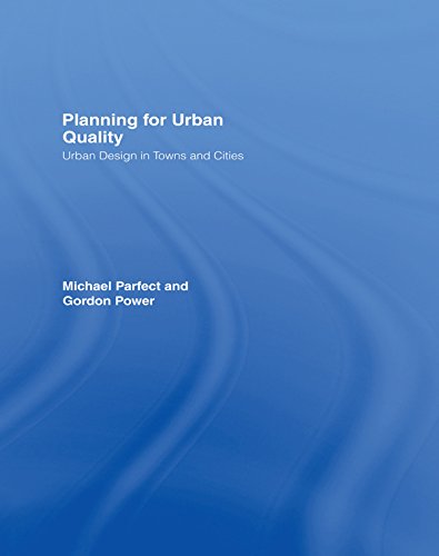 Planning for Urban Quality: Urban Design in Towns and Cities      1st Edition, Kindle Edition