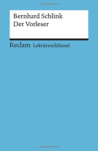 Bernhard Schlink: Der Vorleser. Lektüreschlüssel