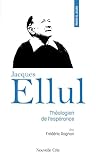 Prier 15 jours avec Jacques Ellul: Théologien de l'espérance n°243