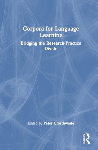 Corpora for Language Learning: Bridging the Research-Practice Divide view 2