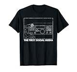 The First Social Media, Ham Radio Operator, Funny Gift T-Shirt