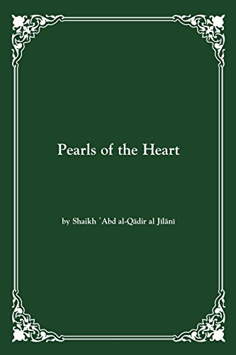 Pearls of the heart (works of shaikh 'abd al-qadir al-j…