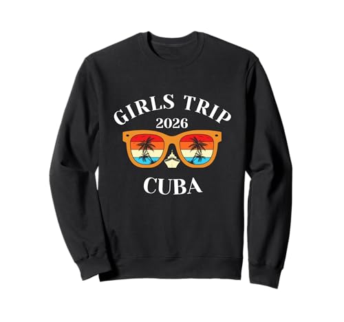 Girls Trip 2026 Kuba Cruise Vacation Travel Sweatshirt