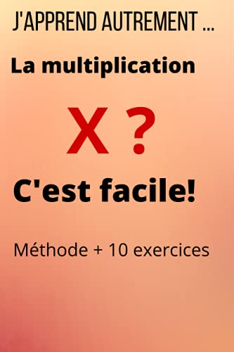 J'apprend autrement: La multiplication c'est facile! (French Edition)
