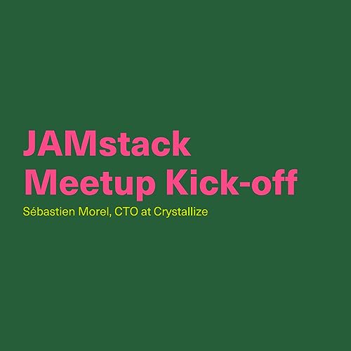 JAMstack Stuttgart with S&eacute;bastien Morel, CTO at Crystallize