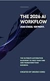 the neuro core Blueprint: Master 2026 AI Workflows, Automation Systems, and High-Performance Productivity