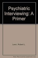 Psychiatric Interviewing: A Primer, 2nd Edition 0444013326 Book Cover