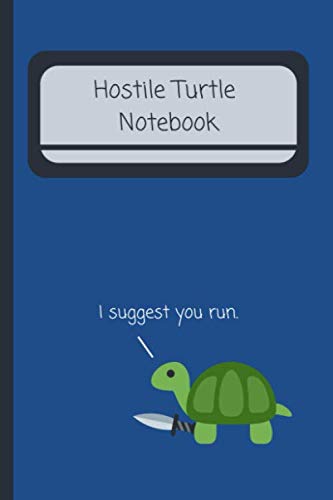 Hostile Turtle Notebook: Funny Lined Journal for Kids & Adults