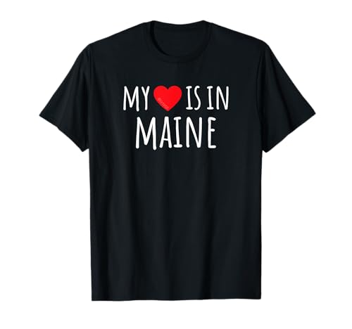MI CORAZÓN ESTÁ EN MAINE Lindo Estado Americano Camiseta