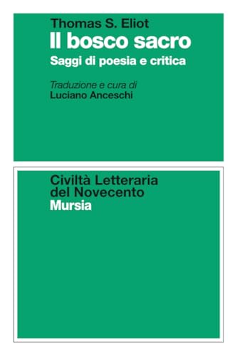 Il Bosco Sacro: Saggi Di Poesia E Critica