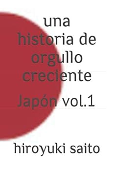 Paperback Una historia de orgullo creciente: Japón vol.1 [Spanish] Book