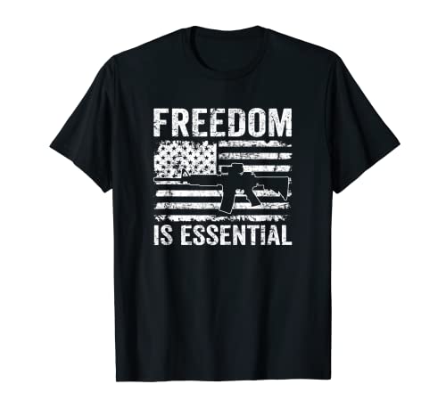 Freedom Is Essential - USA Pro Gun Rights American AR15 Flag T-Shirt