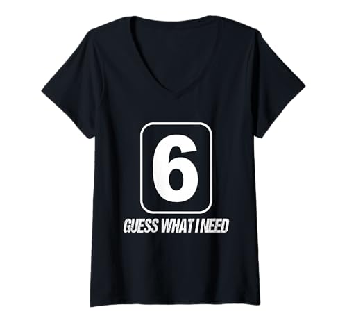 Women's Guess What I Need Number 6 Funny 6 7 Meme six Seven V-Neck T-Shirt