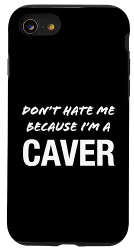Don't Hate Me Because I'm a Caver - �ʔ��� �X�}�z�P�[�X iPhone SE (2020) / 7 / 8 �p