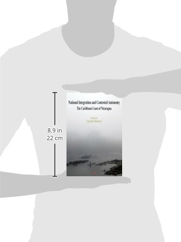 National Integration and Contested Autonomy: The Caribbean Coast of Nicaragua