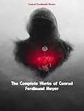 the complete works of conrad ferdinand meyer (german edition)