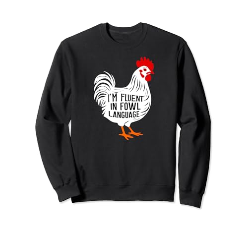I’m Fluent In Fowl Language Sudadera