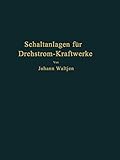  Entwurf und Bau von Schaltanlagen für Drehstrom-Kraftwerke