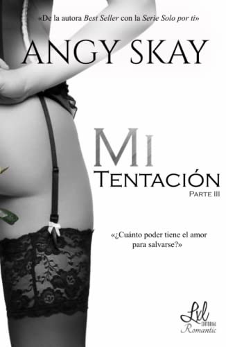 Mi tentación: Parte 3 (Trilogía Mi obsesión, parte 3)