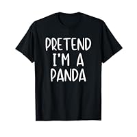 Pretend I'm A Panda Costume Halloween Funny Simple Adult Kid T-Shirt