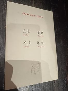 Quatre poètes chinois: Beidao, Gu Cheng, Mangke, Yang Lian (Cahier Ulysse, fin de siècle)