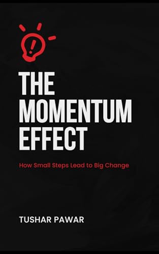 The Momentum Effect: How Small Steps Lead to Big Change (English Edition)