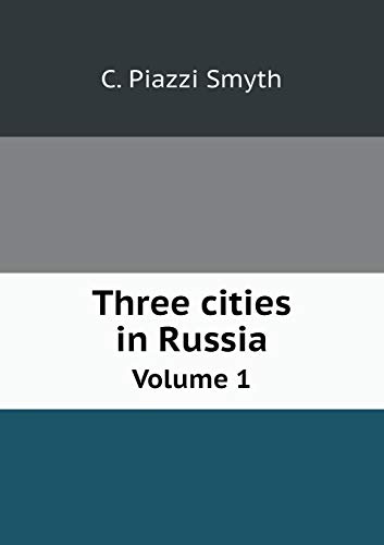 Three cities in Russia Volume 1 5519226245 Book Cover