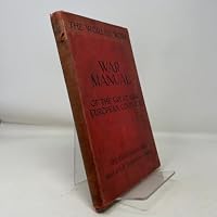 War Manual of the Great 1914 European Conflict: the Seattle Daily and Sunday Times Edition of the World's Work B000WA7RKE Book Cover