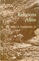 Religions alive: Understanding world religions : an introduction to the science of religion and its relationship to life 0961176601 Book Cover