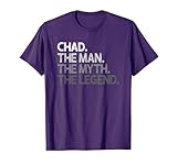 Chad Gift: The Man Myth Legend T-Shirt