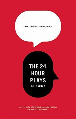 [(24 by 24: The 24 Hour Plays Anthology)] [Author: Mark Armstrong] published on (April, 2009)