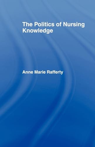 The Politics Of Nursing Knowledge