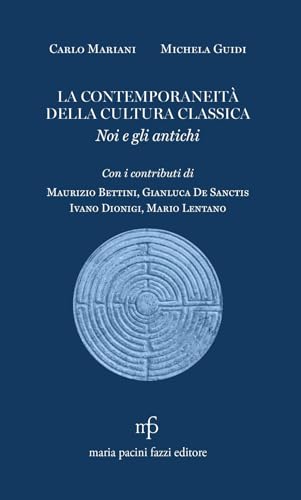  La contemporaneità della cultura classica. Noi e gli antichi