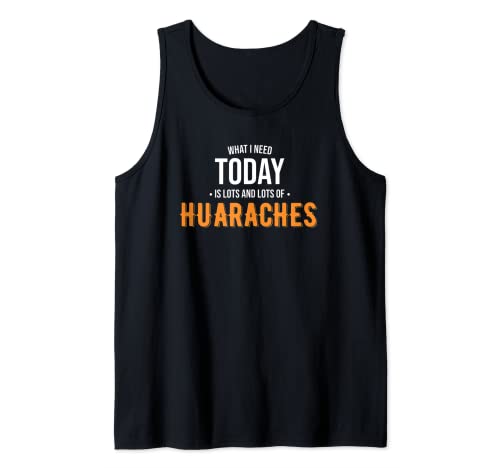 « Need Today is Lots of Huaraches » - Humoristique Débardeur