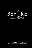 Before: Atoms in the Void 1507711603 Book Cover