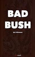 BAD BUSH B0F5WT5JMZ Book Cover