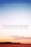reuschling heuchelheim  Desire for God and the Things of God: The Relationships Between Christian Spirituality and Morality