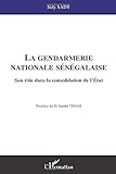 gendarmerie nationale france wikipedia  La gendarmerie nationale sénégalaise: Son rôle dans la consolidation de l\'Etat