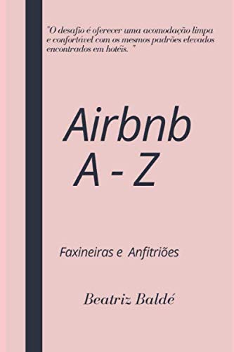 AIRBNB de A a Z: Faxineiras e Anfitriões (Portuguese Edition)