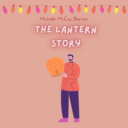 The Lantern Story Audiobook By Michelle McCoy Burnet cover art