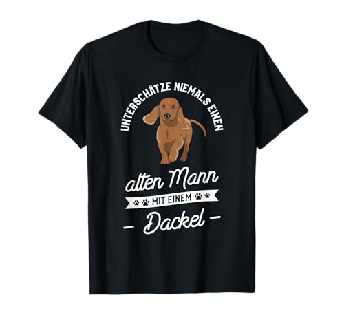 Unterschätze Niemals Einen Alten Mann Mit Einem Dackel T-Shirt