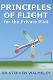 Principles of Flight for the Private Pilot (Aviation Books Series) - Dr Stephen Walmsley 