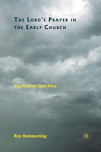 The Lord’s Prayer in the Early Church: The Pearl of Great Price